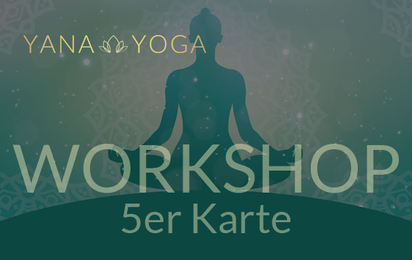 5er Gutshabenkarte für Workshop 5 Workshops bei Yana-Yoga.de